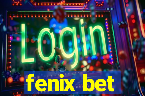 fenix bet